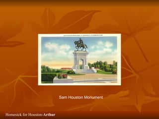 Sam Houston Monument



Homesick for Houston-Arthur
 