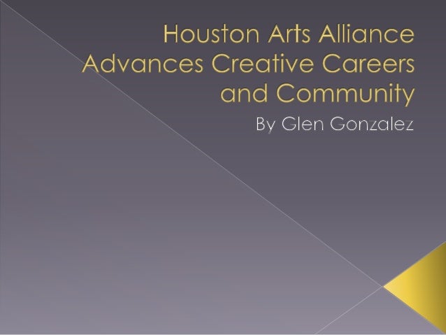 Houston Arts Alliance Advances Creative Careers and Community