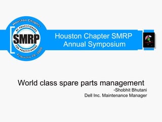 Houston Chapter SMRP  Annual Symposium February 28, 2008 ,[object Object],[object Object],[object Object]