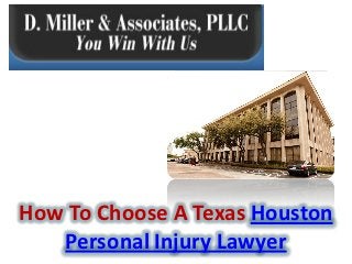 How To Choose A Texas Houston
   Personal Injury Lawyer
 