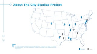 About The City Studies Project
Cohort 1 Cohort 2
The City Studies project examines the performance of schools in select U.S. cities,
including Houston. We study the academic progress of students as the measure of school
performance.
 