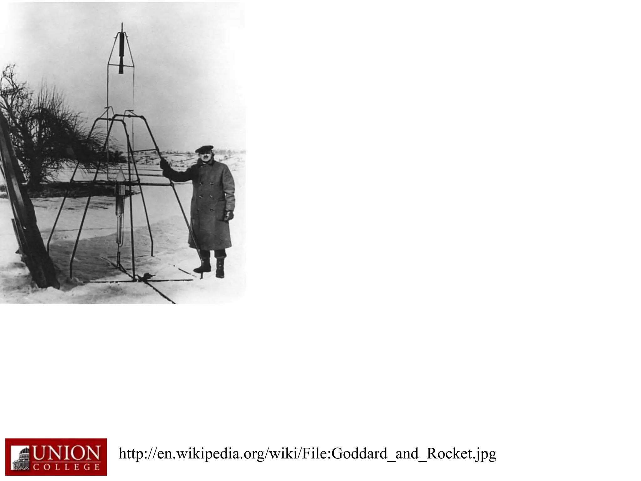 http://en.wikipedia.org/wiki/File:Goddard_and_Rocket.jpg
 