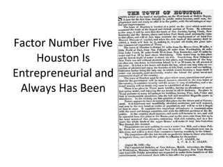 Factor Number Five Houston Is Entrepreneurial and Always Has Been 