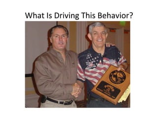 What Is Driving This Behavior? 