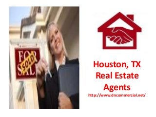 Houston, TX
Real Estate
Agents
http://www.dncommercial.net/
 