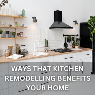 Ways that Kitchen Remodeling Ideas benefits your home