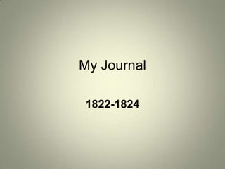 My Journal

1822-1824
 