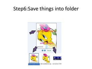 Step6:Save things into folder
