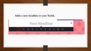 Adds a new headline to your Tackk.