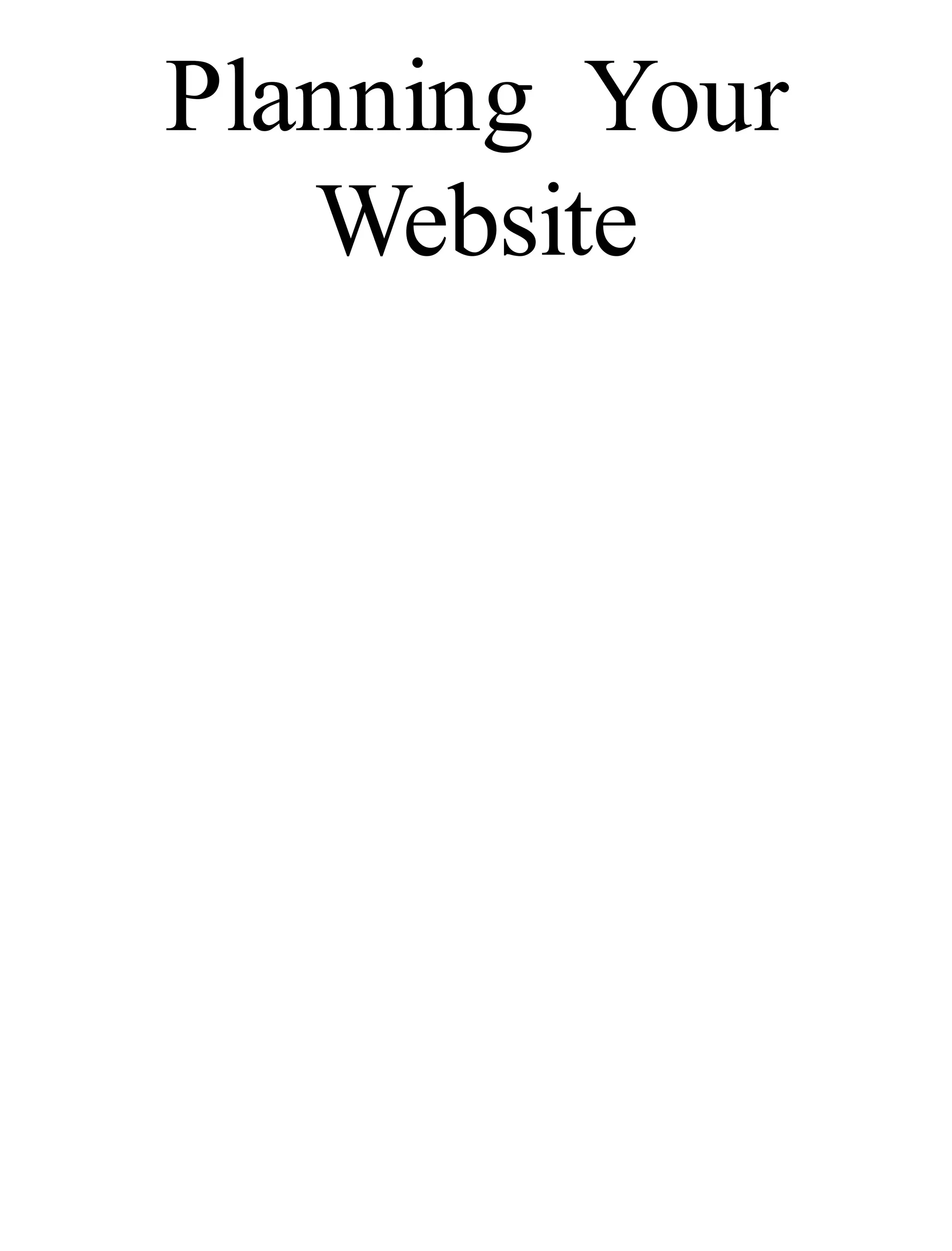 Planning Your
Website
 