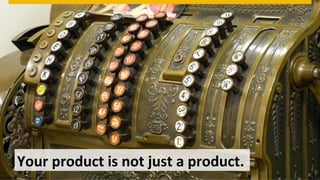 ©  2013 SAP AG. All rights reserved. 49Public© SAP 2012 | 49
Your	
  product	
  is	
  not	
  just	
  a	
  product.	
  	
  
 