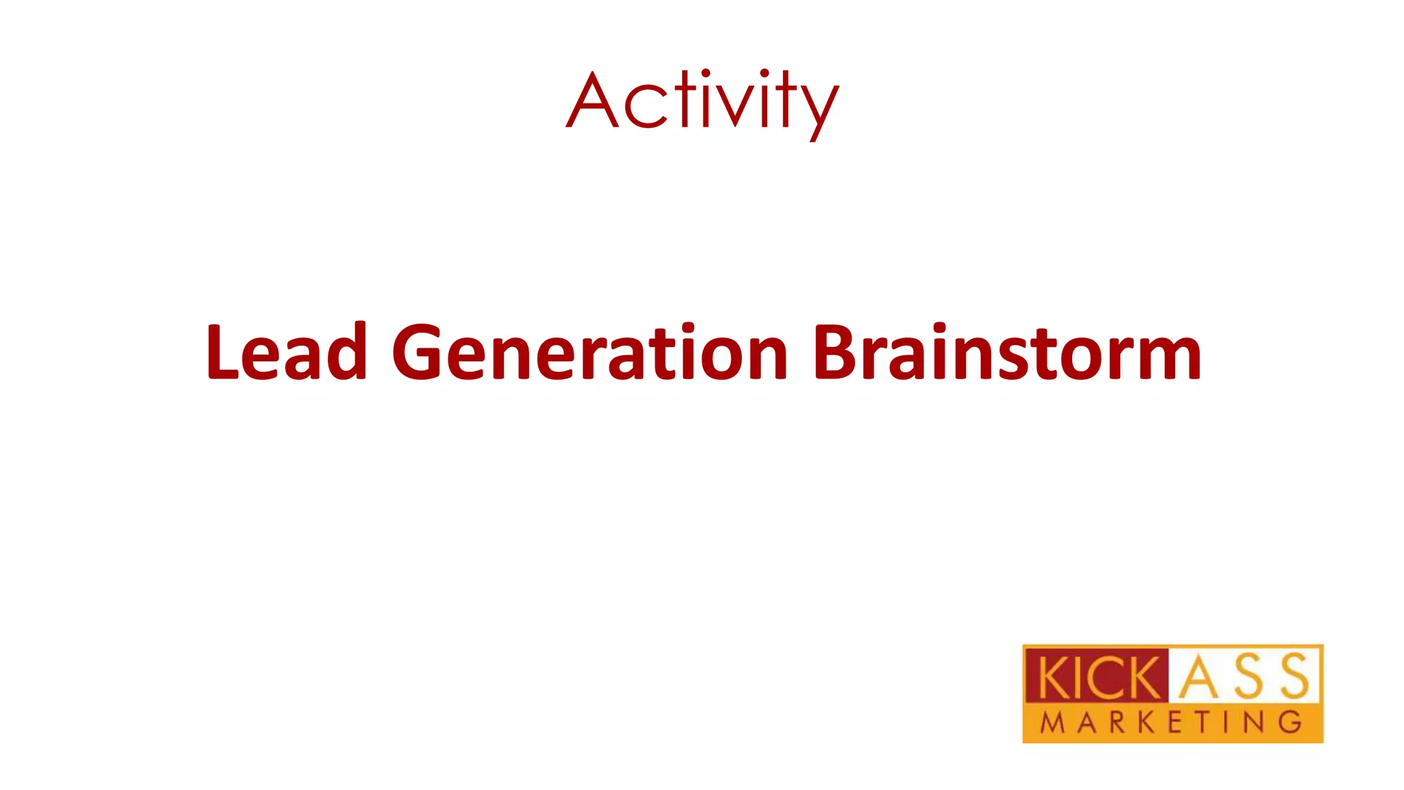 Activity

Lead Generation Brainstorm

 