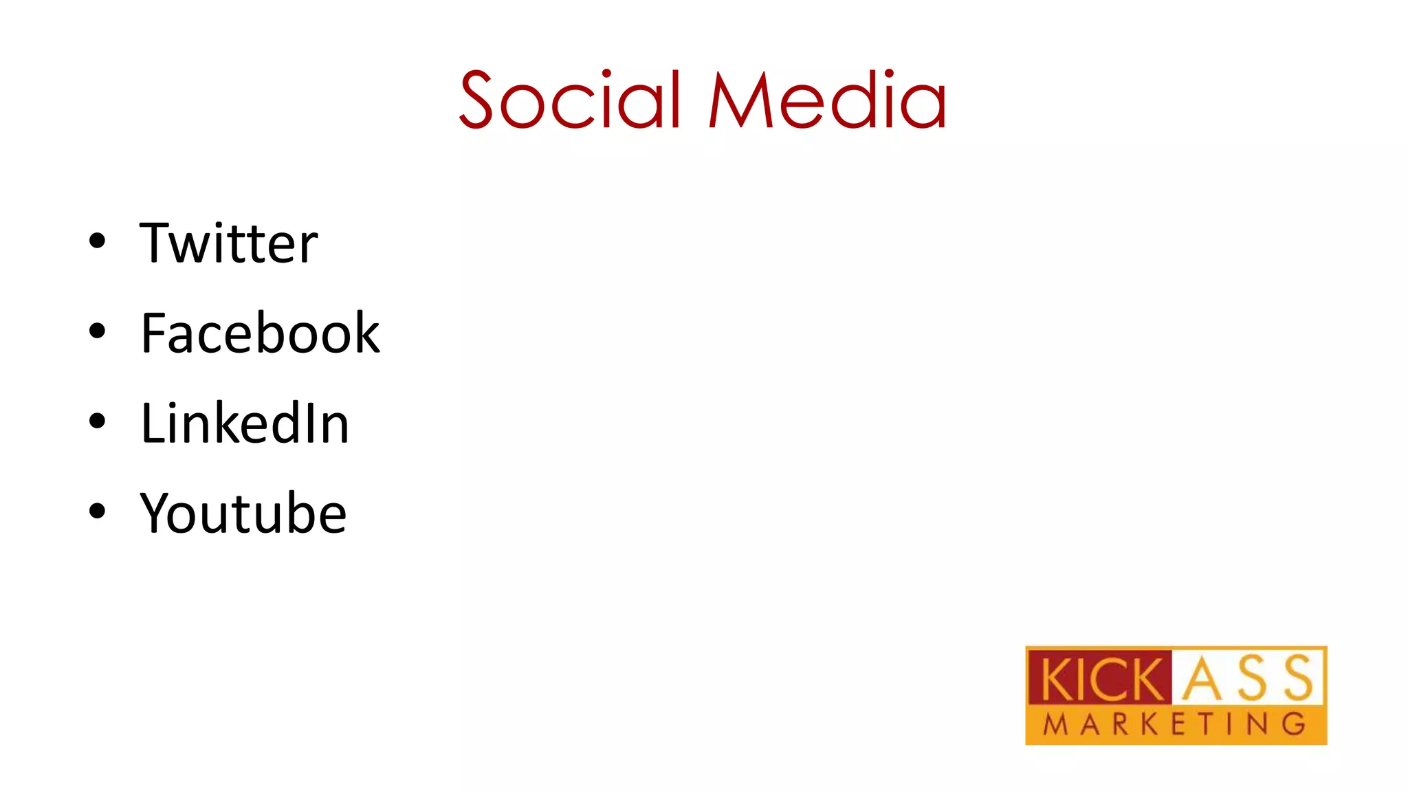 Social Media
•
•
•
•

Twitter
Facebook
LinkedIn
Youtube

 