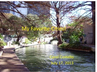 My Favorite Cities!

Carol Costello
July 17, 2013
27

 