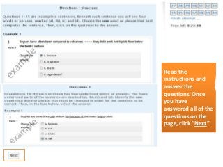 Read the
instructions and
answer the
questions. Once
you have
answered all of the
questions on the
page, click “Next”

 