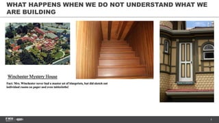 8
WHAT HAPPENS WHEN WE DO NOT UNDERSTAND WHAT WE
ARE BUILDING
 