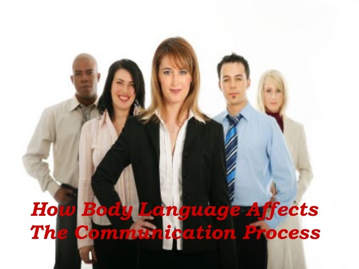 How Body Language Affects The Communication Process