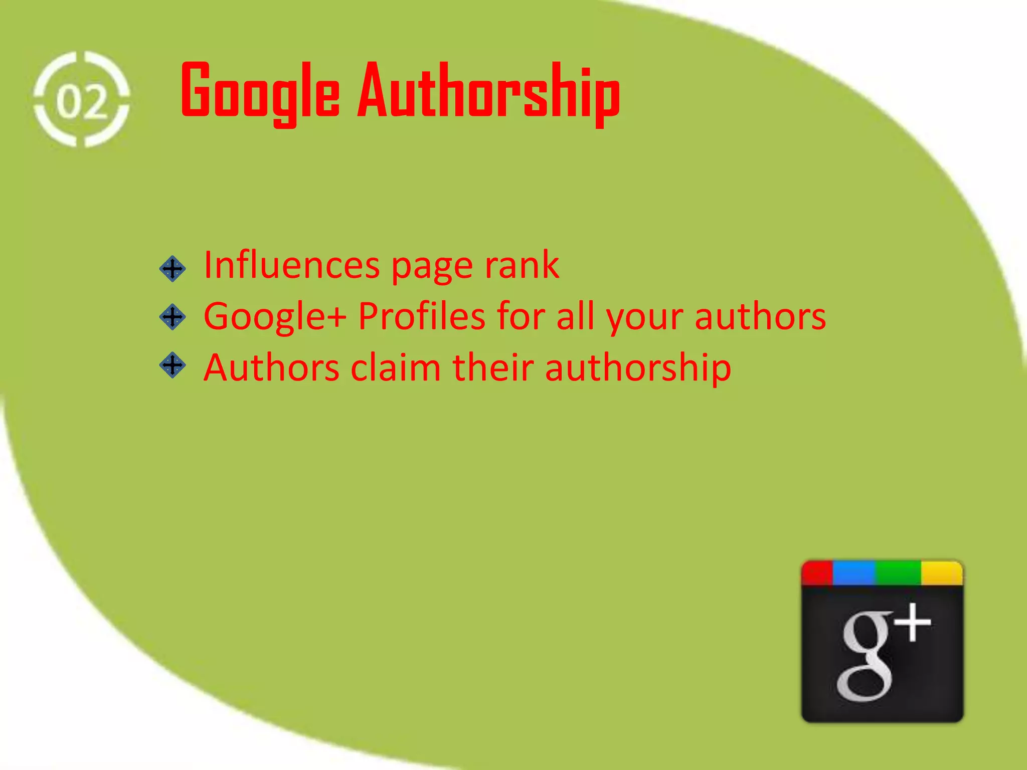 Google Authorship
Influences page rank
Google+ Profiles for all your authors
Authors claim their authorship
 