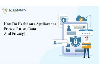 How Do Healthcare Applications Protect Patient Data And Privacy?
