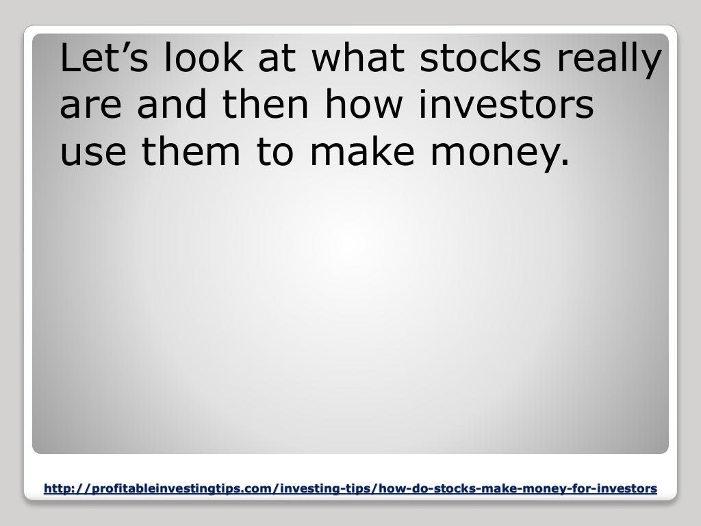 How Do Stocks Make Money for Investors?