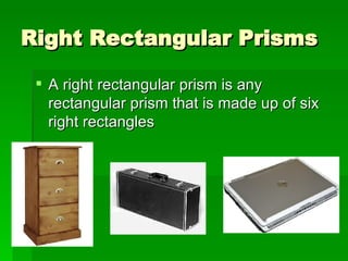 Right Rectangular Prisms ,[object Object]