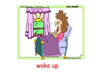 wake up 