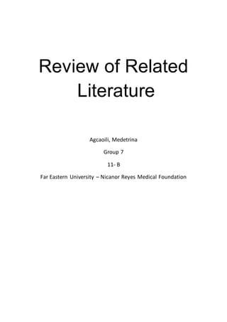 Review of Related
Literature
Agcaoili, Medetrina
Group 7
11- B
Far Eastern University – Nicanor Reyes Medical Foundation
 
