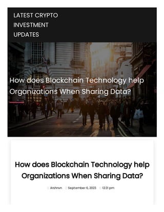 LATEST CRYPTO
INVESTMENT
UPDATES
How does Blockchain Technology help
Organizations When Sharing Data?
How does Blockchain Technology help
Organizations When Sharing Data?
 Arshnvn  September 6, 2023  12:31 pm
 