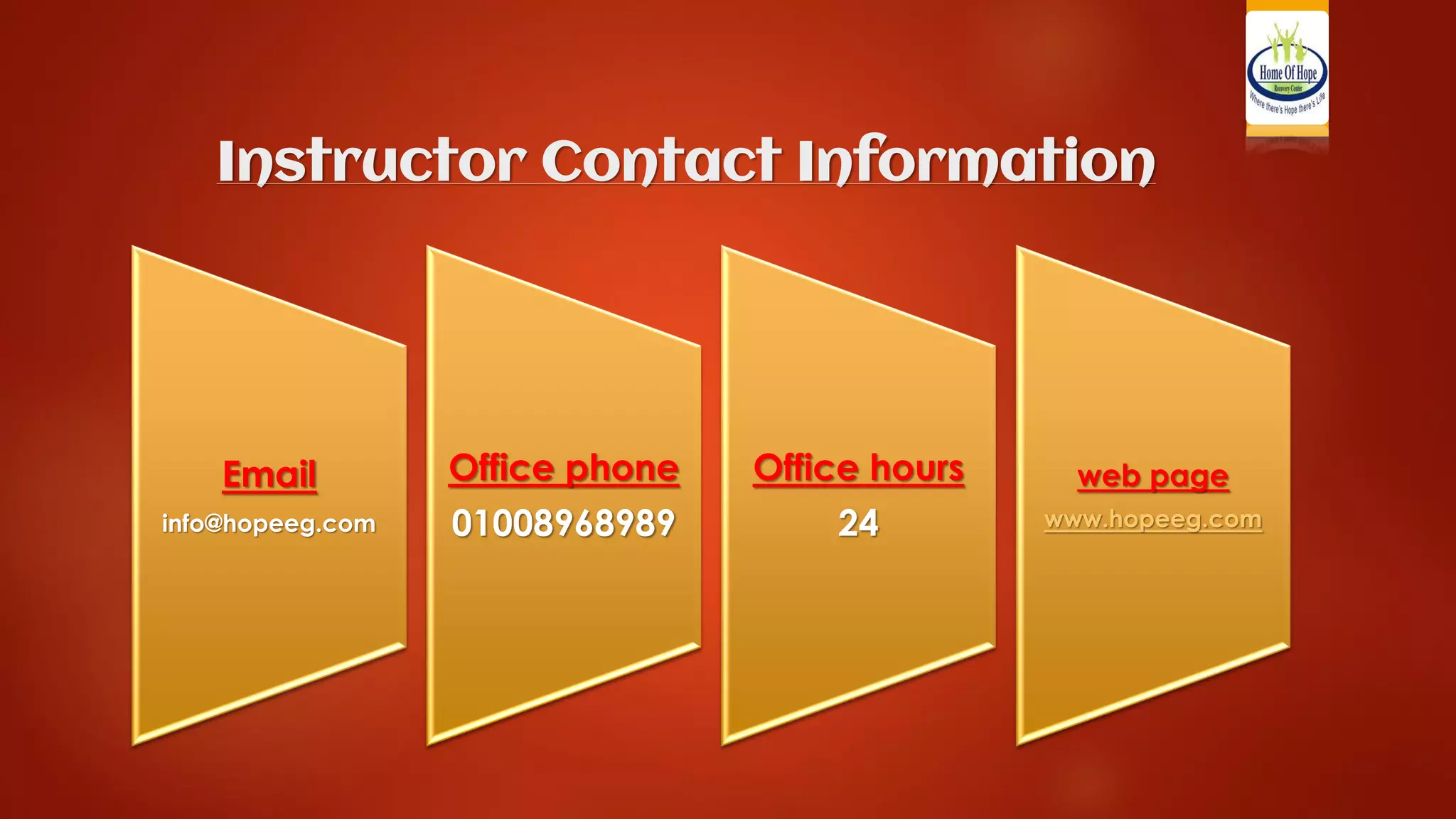 Instructor Contact InformationEmailinfo@hopeeg.comOffice phone01008968989Office hours24web pagewww.hopeeg.com