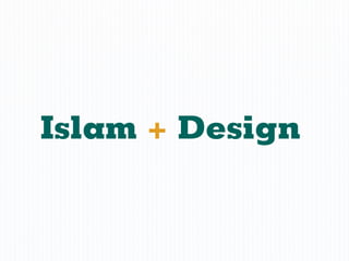 Islam + Design
 