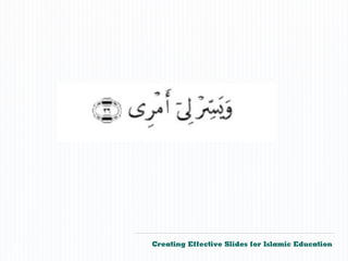 Creating Effective Slides for Islamic Education
©
 