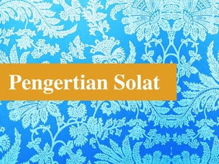 Pengertian Solat


         Creating Effective Slides for Islamic Education
©
 