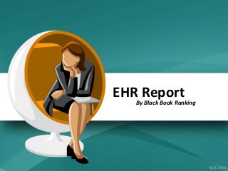 EHR Report
   By Black Book Ranking
 