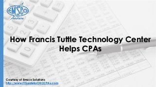 Courtesy of Emsco Solutions
http://www.ITGuideforOKCCPAs.com
How Francis Tuttle Technology Center
Helps CPAs
 