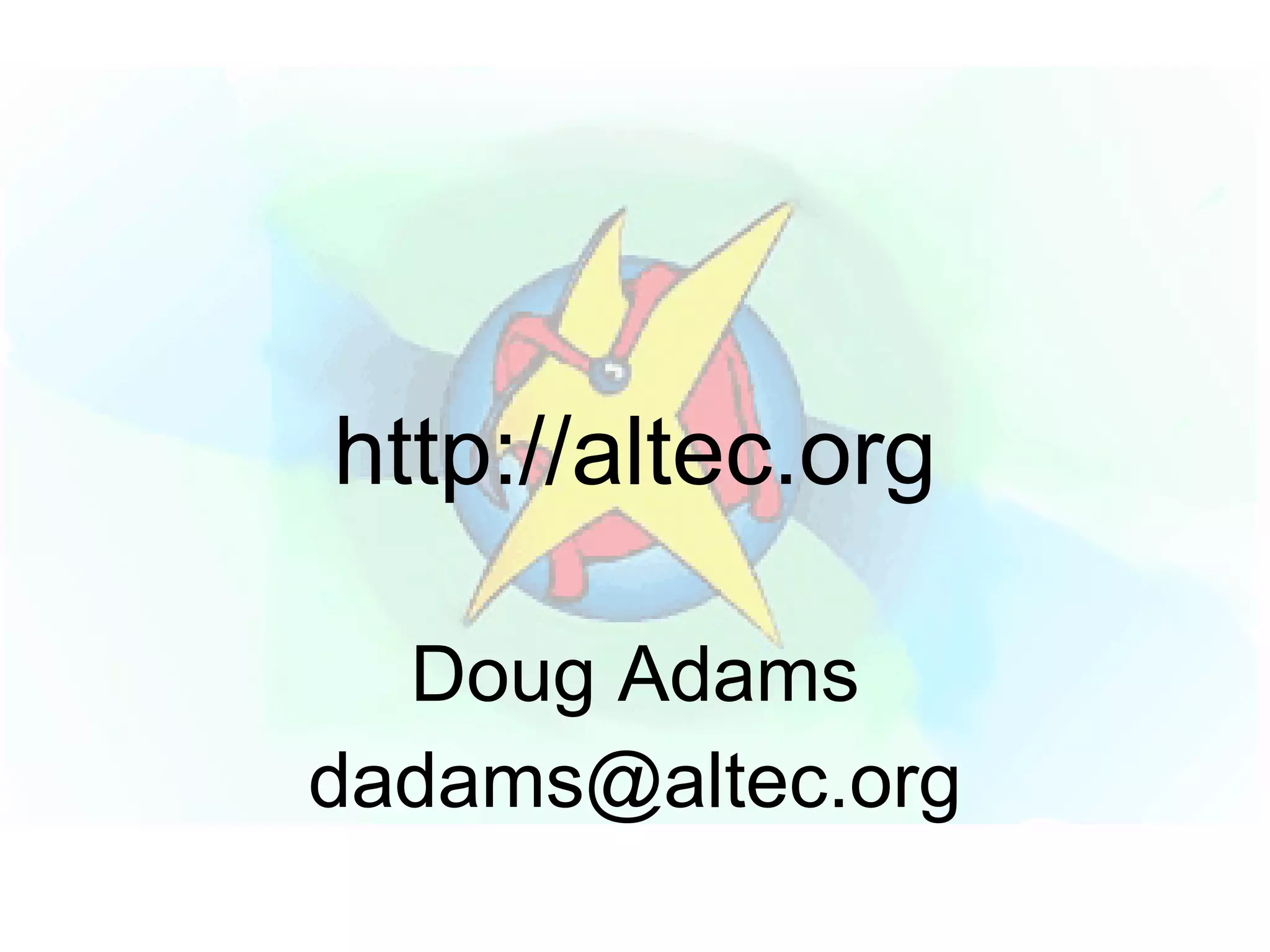 Doug Adams [email_address] http://altec.org 