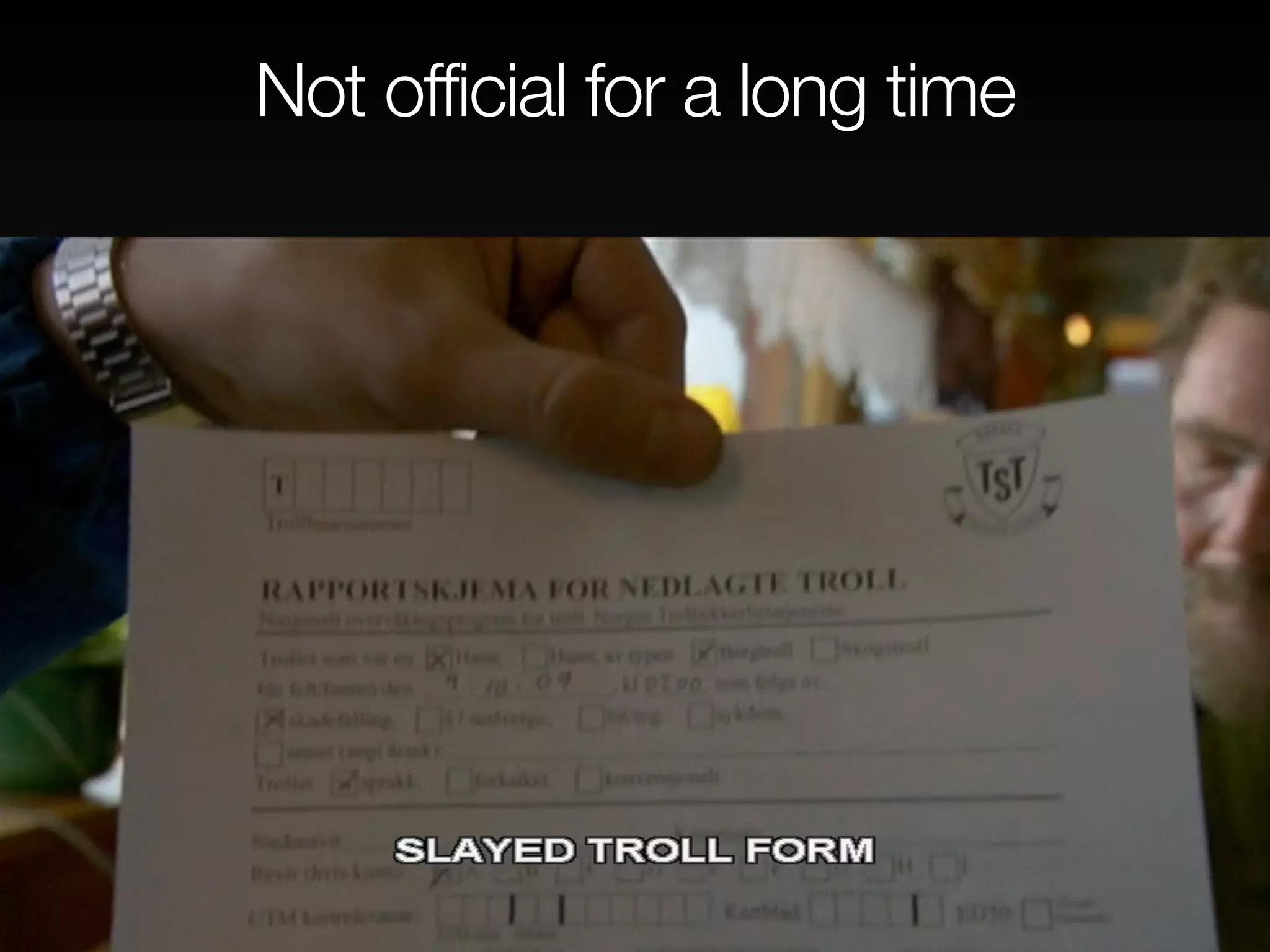 Not official for a long time 
 