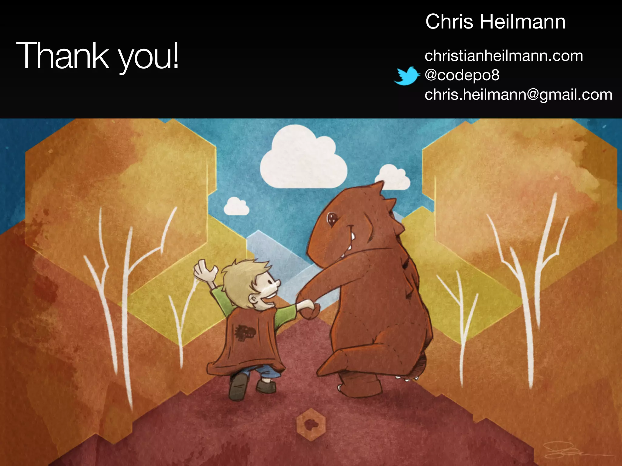 Chris Heilmann 
christianheilmann.com 
@codepo8 
chris.heilmann@gmail.com 
Thank you! 
