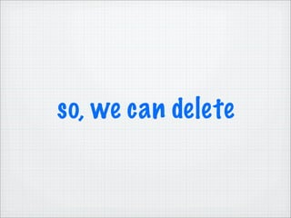 so, we can delete