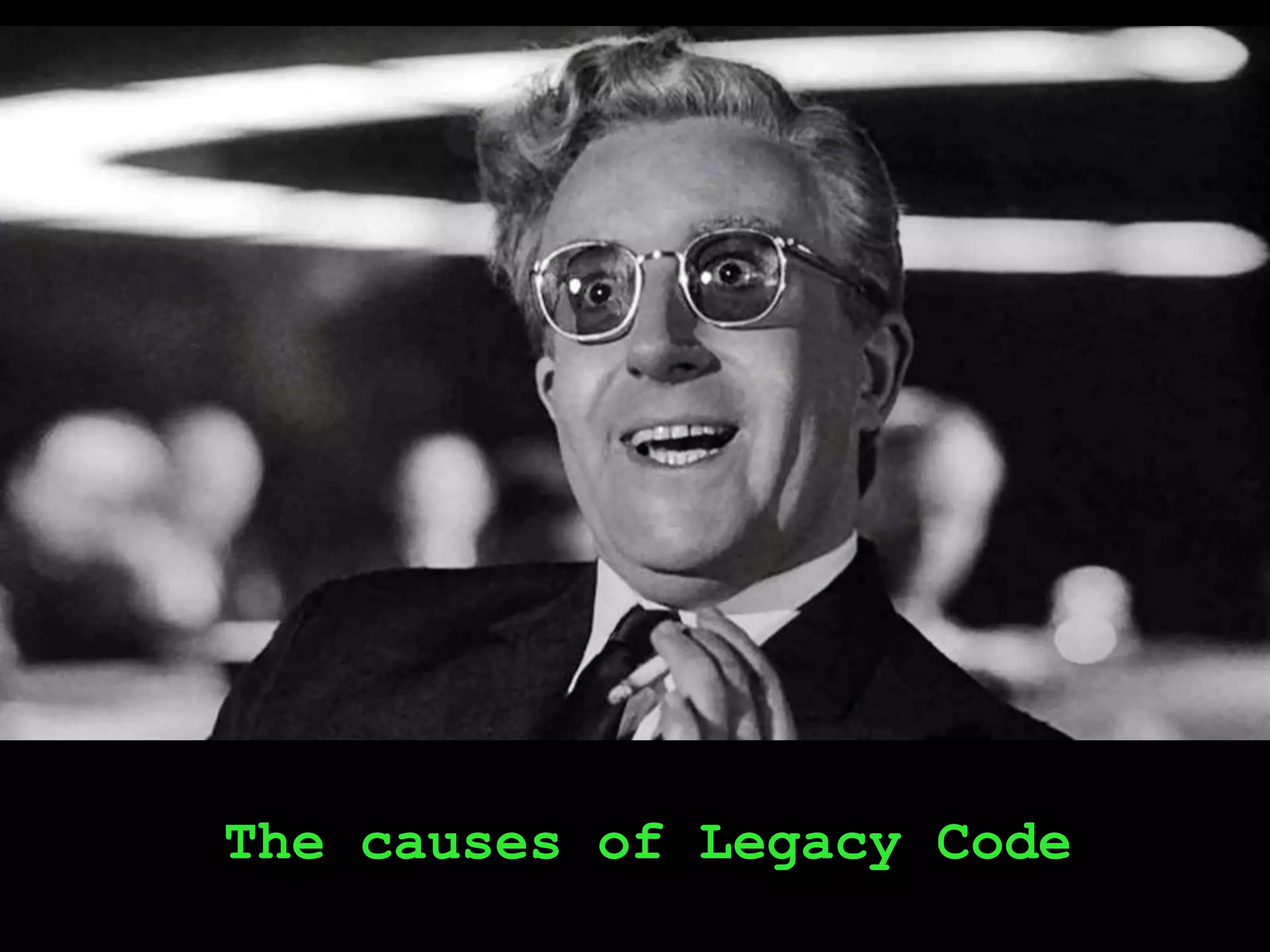 The causes of Legacy Code
 