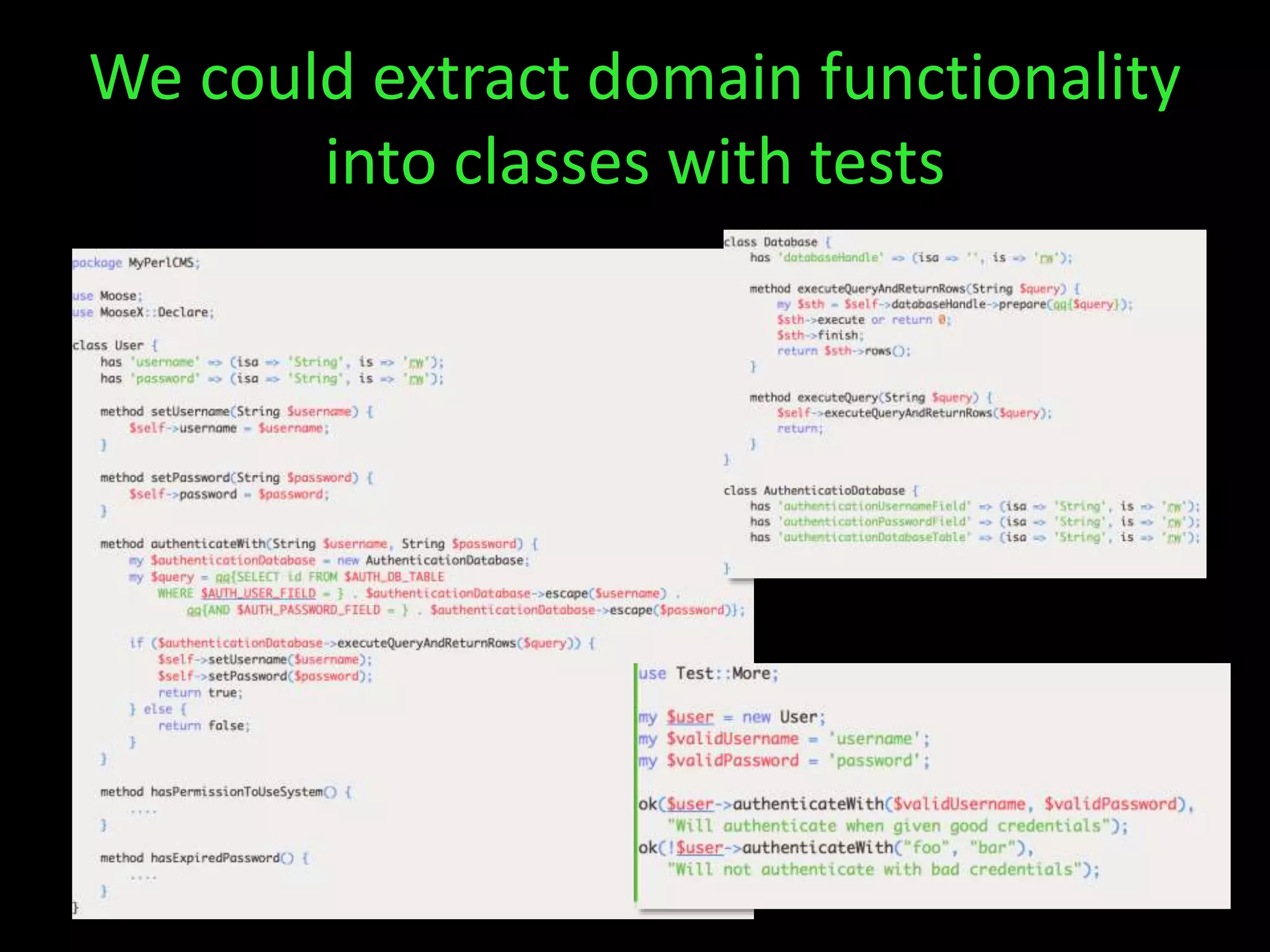 We could extract domain functionality
into classes with tests
 
