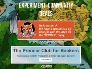 EXPERIMENT: COMMUNITY
DEALS
12,5% conversion rate
>$5000
 