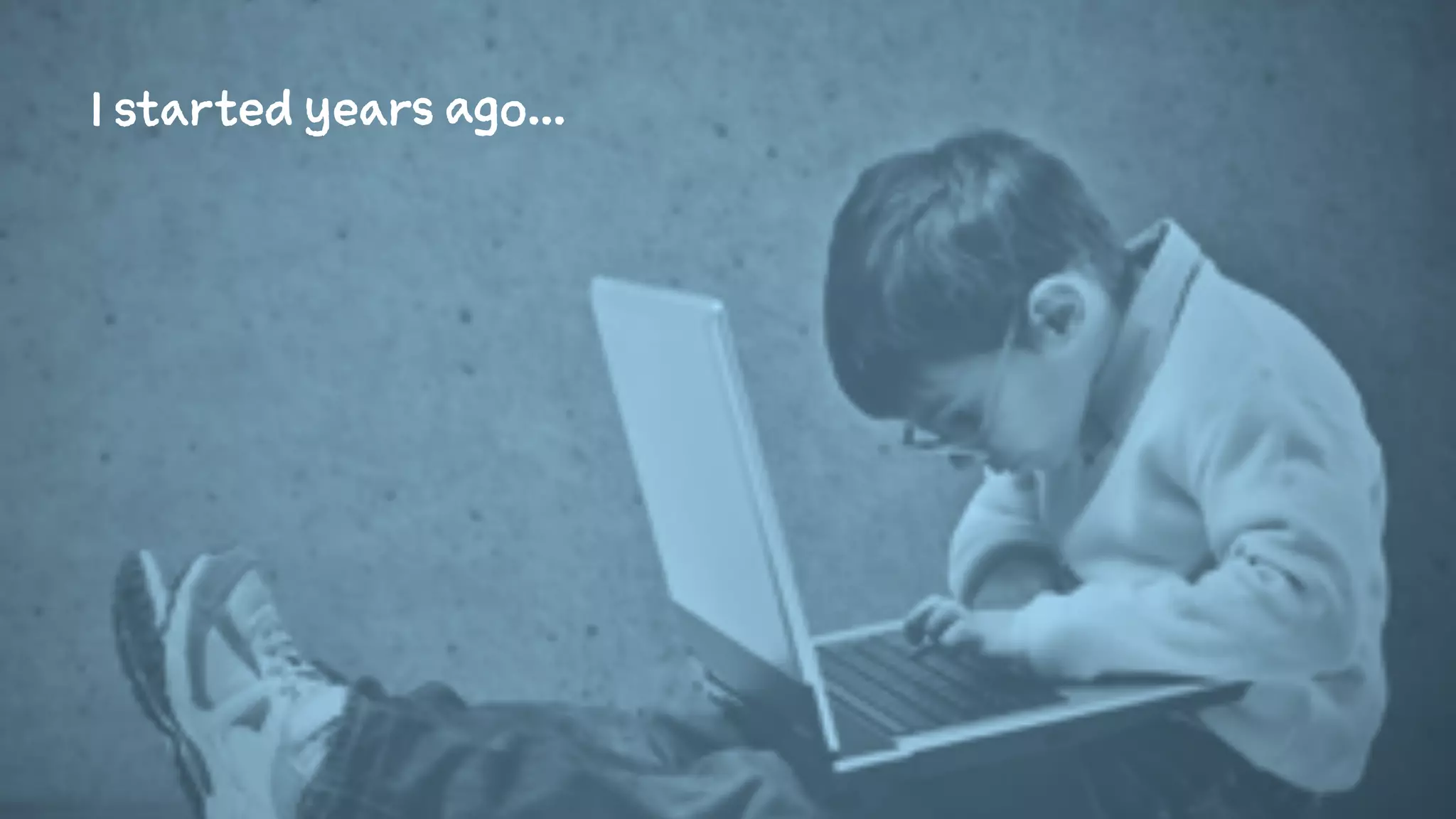 I started years ago...
 