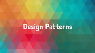 Design Patterns
 