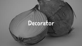 Decorator
 