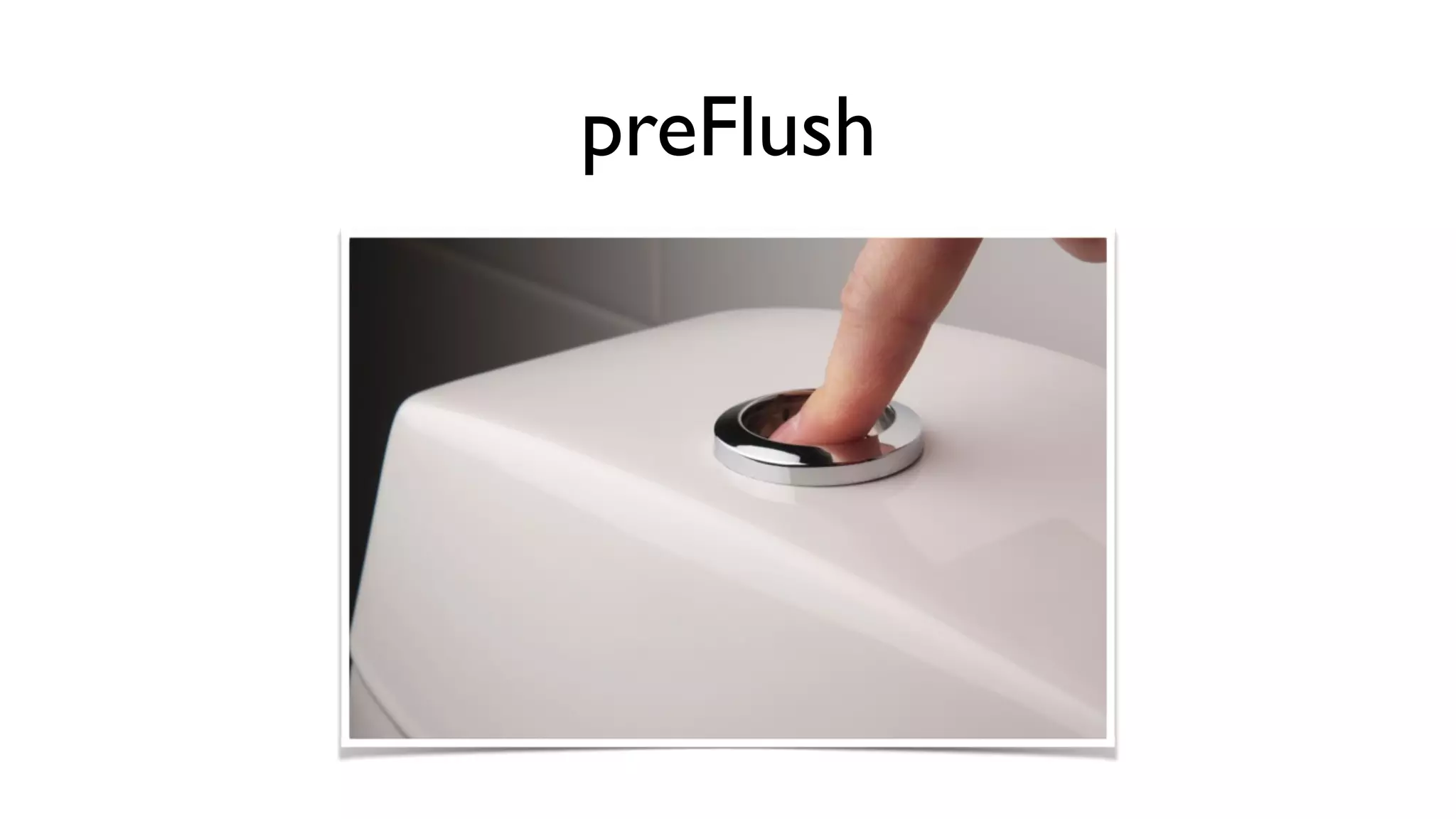 preFlush 
 