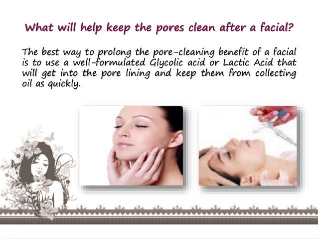 How Long Do Pores Stay Clean After Facial Extractions