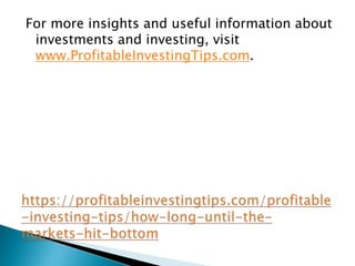 For more insights and useful information about
investments and investing, visit
www.ProfitableInvestingTips.com.
 