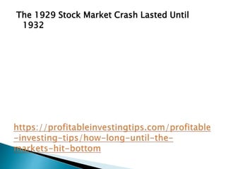 The 1929 Stock Market Crash Lasted Until
1932
 