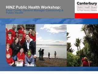 HINZ Public Health Workshop:  Evon Currie, General Manager Community & Public Health 