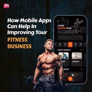 How Mobile Apps Can Help in  Improving Your  Fitness Business.
